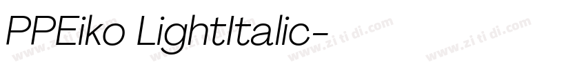 PPEiko LightItalic字体转换 PPEiko LightItalic字体转换